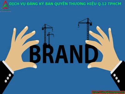 Dịch vụ đăng ký bản quyền thương hiệu Quận 12