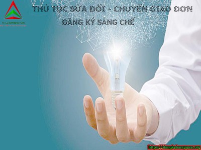 Thủ tục sửa đổi, chuyển giao đơn đăng ký sáng chế