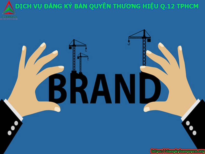 Dịch vụ đăng ký bản quyền thương hiệu Quận 12