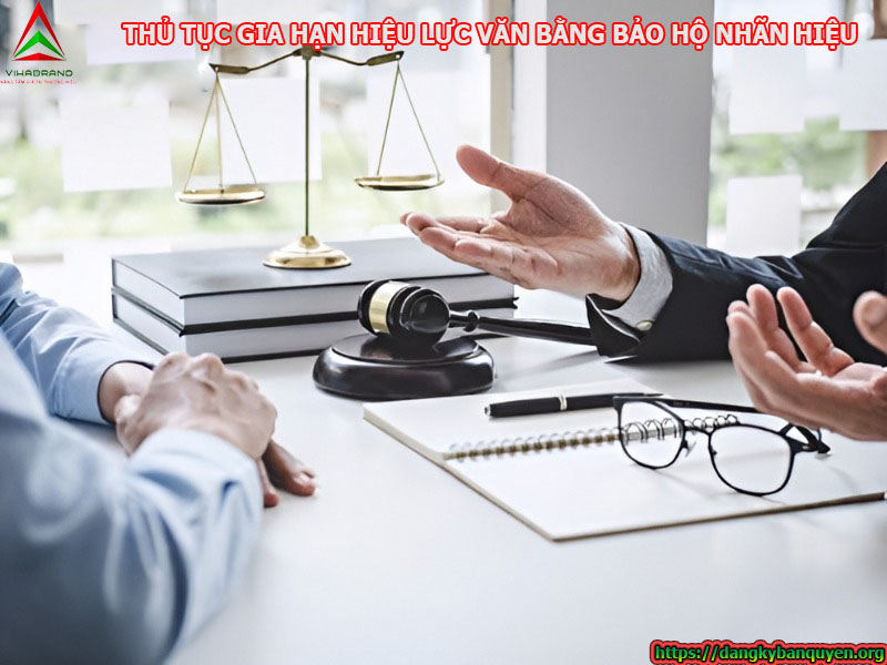 Thủ tục gia hạn hiệu lực văn bằng bảo hộ nhãn hiệu